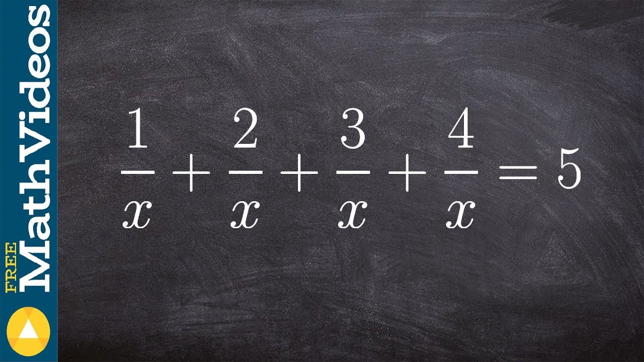 ACT SAT Prep Determine the value of x by adding multiple fractions